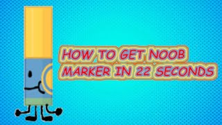 How to get NOOB MARKER in 22 seconds [upl. by Seyler]