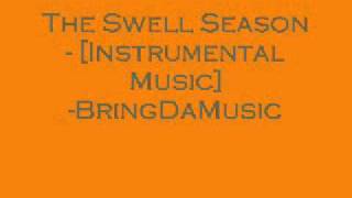 The Swell Season  Instrumental Music [upl. by Eiramaneet742]