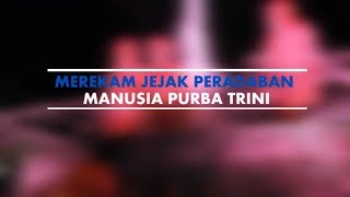 NGAWI  Merekam Jejak Peradaban Manusia Purba Trinil Melalui Pengembangan Penelitian Eugene Dubois [upl. by Ailuig]