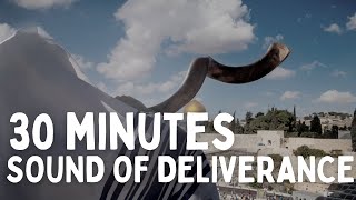 SOUND OF DELIVERANCE  Shofar 30 minute powerful blast  2023 [upl. by Acired925]