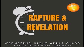 Rapture amp Revelation Wk 6 [upl. by Nhguahs703]