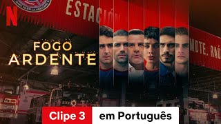 Fogo Ardente Temporada 1 Clipe 3  Trailer em Português  Netflix [upl. by Greenfield]