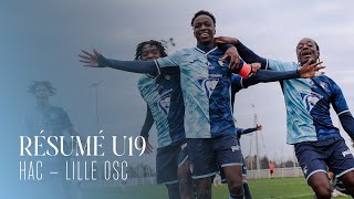 ⚽️ Résumé U19  HAC  LILLE OSC LOSC 22 [upl. by Maidel]