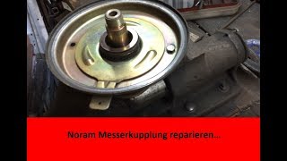 Noram Messerkupplung vom Rasentraktor reparieren [upl. by Amorita]