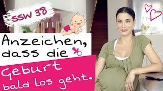 38 SSW  Daran erkennst du dass die Geburt bald losgeht und das Baby kommt [upl. by Evslin]