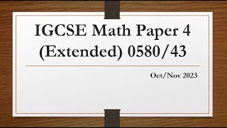 IGCSE Mathematics Paper 4 Extended 058043 OctNov 2023 [upl. by Yeorgi]