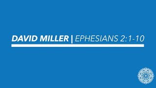 Ephesians 2110  David Miller [upl. by Ettenot]