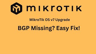 MikroTik OS v7 Upgrade BGP Missing Easy Fix [upl. by Nytsud332]