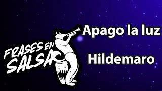 Apago la luz letra  Hildemaro Frases en Salsa [upl. by Hnahym]