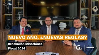 Resolución Miscelánea Fiscal 2024 ¿Nuevos cambios  GLWebinar [upl. by Sarena]