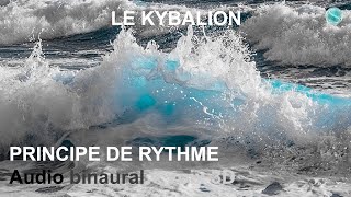 Le Kybalion  Principe de rythme [upl. by Ardnic]