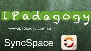 iPadagogy  App Review  SyncSpace Tutorial [upl. by Bible]