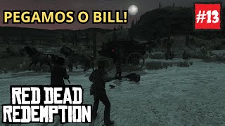 A Caçada Chega ao Fim Finalmente Derrotei Bill – Red Dead Redemption 13 [upl. by Alekim]