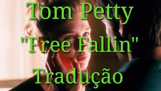 Free Fallin  Legendada  Tom Petty  Tradução [upl. by Galer996]