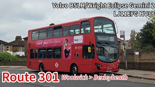 Arriva London Route 301 to Bexleyheath Shopping Centre  Volvo B5LH LJ11EFG HV38 [upl. by Deedee733]