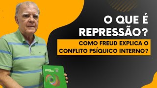 O QUE É REPRESSÃO COMO FREUD EXPLICA O CONFLITO PSÍQUICO INTERNO [upl. by Anippesuig897]