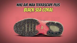 Nike Air Max Terrascape Plus Black Sea Coral [upl. by Ecnerol128]