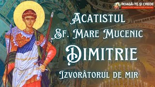 Acatistul Sfântului Mare Mucenic Dimitrie Izvorâtorul de mir  26 octombrie [upl. by Johan]