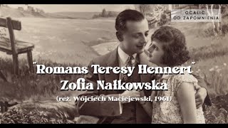 romans Zofia Nałkowska quotRomans Teresy Hennertquot 1961  Aleksandra Śląska B Krafftówna i inni [upl. by Zaneta634]