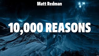 Matt Redman  10000 Reasons Lyrics Bethel Music Chris Tomlin Hillsong UNITED TAYA [upl. by Lamahj]