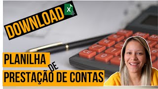 DOWNLOAD  Planilha Prestação de Contas  TUTORIAL DE COMO USAR E PRONTA PARA USAR [upl. by Lara]