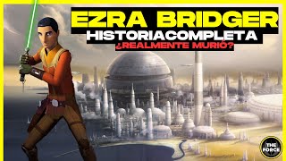 EZRA BRIDGER  HISTORIA COMPLETA [upl. by Maletta]