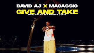 David AJ X Maccasio  Give And Take Official Visualiser [upl. by Aicilic]