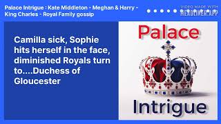 Camilla sick Sophie hits herself in the face diminished Royals turn toDuchess of [upl. by Ssur372]