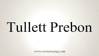 How to Pronounce Tullett Prebon [upl. by Allen]