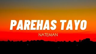 Nateman  PAREHAS TAYO Lyrics [upl. by Armbrecht]