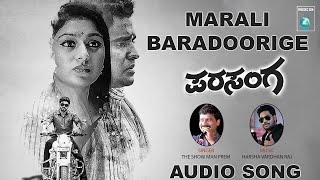 MARALI BARADORIGE  Audio Song  Parasanga  Mithra  Akshata  Showman Prem  Harsha Vardhan Raj [upl. by Naginarb]