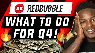 How to get Ready For Q4 Redbubble Sales 🔥 [upl. by Perce]