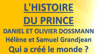 6 LHISTOIRE DU PRINCE DANIEL ET OLIVIER Dossmann  H et S GRANDJEAN QUI A CREE LE MONDE [upl. by Ertha]