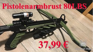 Pistolenarmbrust 80 lbs Sehne montieren  Demontage der Sehne Review Schusstest 15 Meter 7 [upl. by Ettelracs]