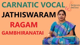 Jathiswaram  Ragam  Gambhiranatai  Learning Mode [upl. by Faulkner66]