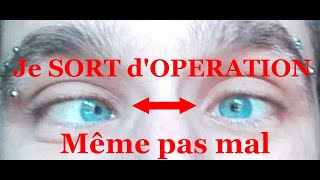 SA Y EST CEST FAIT Strabisme opéré se matinMes impressions sur loperationstrabismus operation [upl. by Adiaros952]