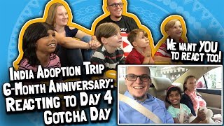 Our India Adoption Trip 6Month Anniversary Entire Family REACT to GOTCHA DAY Vlog May 26 2018 [upl. by Enoch321]