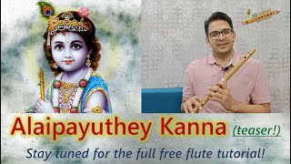 Alaipayuthey Kanna Unplugged on Flute  Teaser  Full tutorial coming soon [upl. by Eiboj]