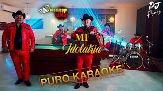 Mi IdolatriaDinamicos JrsKaraoke 🔥🎤 [upl. by Wira]