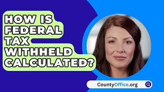 How Is Federal Tax Withheld Calculated  CountyOfficeorg [upl. by Melisa]