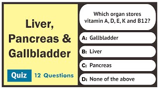 Liver Pancreas amp Gallbladder  Quiz  12 Questions  General Science Quiz [upl. by Adimra710]