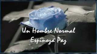 espinoza paz  Un hombre normal letra 2011 [upl. by Yxel]