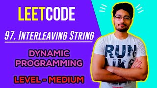 97 Interleaving String  LEETCODE MEDIUM  DYNAMIC PROGRAMMING  CODE EXPLAINER [upl. by Stephanie]