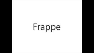 How to Pronounce Frappe [upl. by Keryt637]