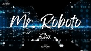 Styx  Mr Roboto Lyrics [upl. by Novaelc]