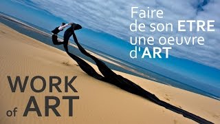 WORK OF ART  Faire de son Etre une oeuvre dArt  Andrea Catozzi 2013 [upl. by Kalk]