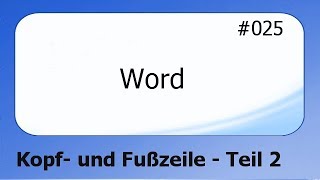 Word 025 Kopf und Fußzeile Teil 2 deutsch [upl. by Erait549]