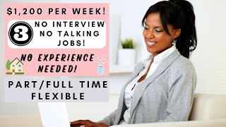 3 REMOTE JOBS 1200 PER WEEK NO INTERVIEW NO TALKING ON THE PHONE PARTFULL TIME NO EXPERIENCE [upl. by Bej]