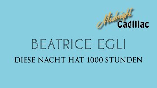 BEATRICE EGLI Diese Nacht hat 1000 Stunden [upl. by Assirralc197]