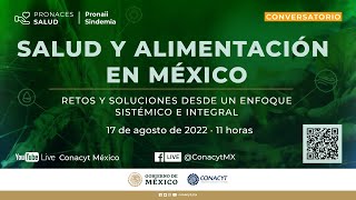 Webinario Conacyt  Salud y alimentación en México retos y soluciones desde un enfoque sistémico [upl. by Akkahs403]